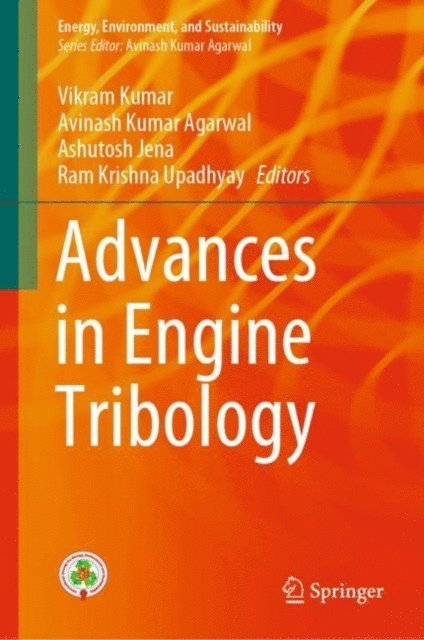Ram Krishna Upadhyay, Ashutosh Jena, Avinash Kumar Agarwal, Vikram Kumar - Advances in Engine Tribology, E-bok