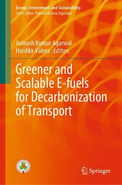 Hardikk Valera, Avinash Kumar Agarwal - Greener and Scalable E-fuels for Decarbonization of Transport, E-bok