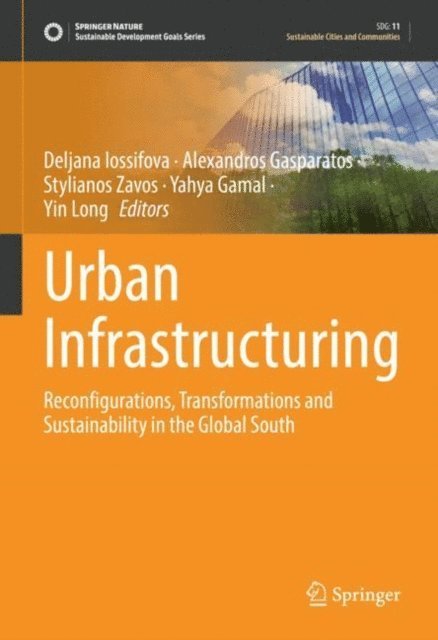 Yin Long, Yahya Gamal, Stylianos Zavos, Alexandros Gasparatos, Deljana Iossifova - Urban Infrastructuring, E-bok