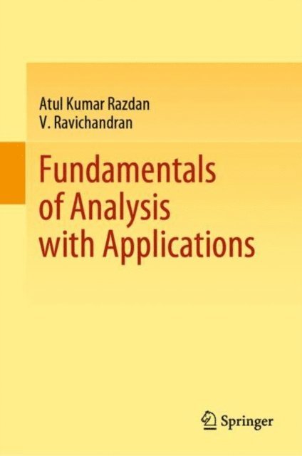 V. Ravichandran, Atul Kumar Razdan - Fundamentals of Analysis with Applications, E-bok