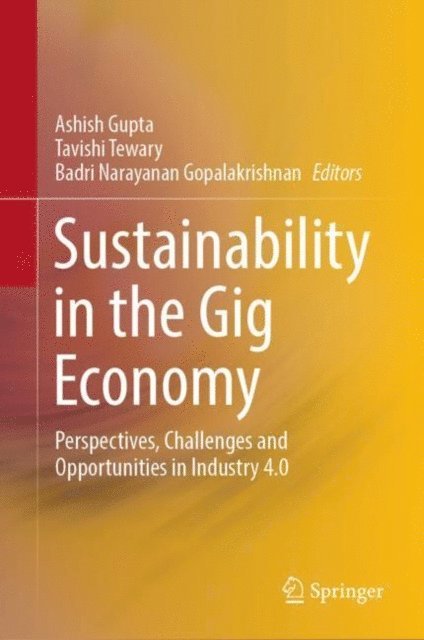 Badri Narayanan Gopalakrishnan, Tavishi Tewary, Ashish Gupta - Sustainability in the Gig Economy, E-bok