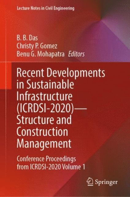 Benu. G. Mohapatra, Christy P. Gomez, B. B. Das - Recent Developments in Sustainable Infrastructure (ICRDSI-2020)-Structure and Construction Management, E-bok