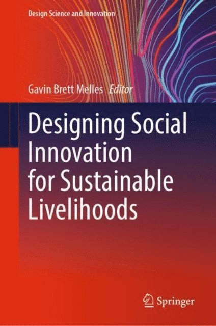 Gavin Brett Melles - Designing Social Innovation for Sustainable Livelihoods, E-bok