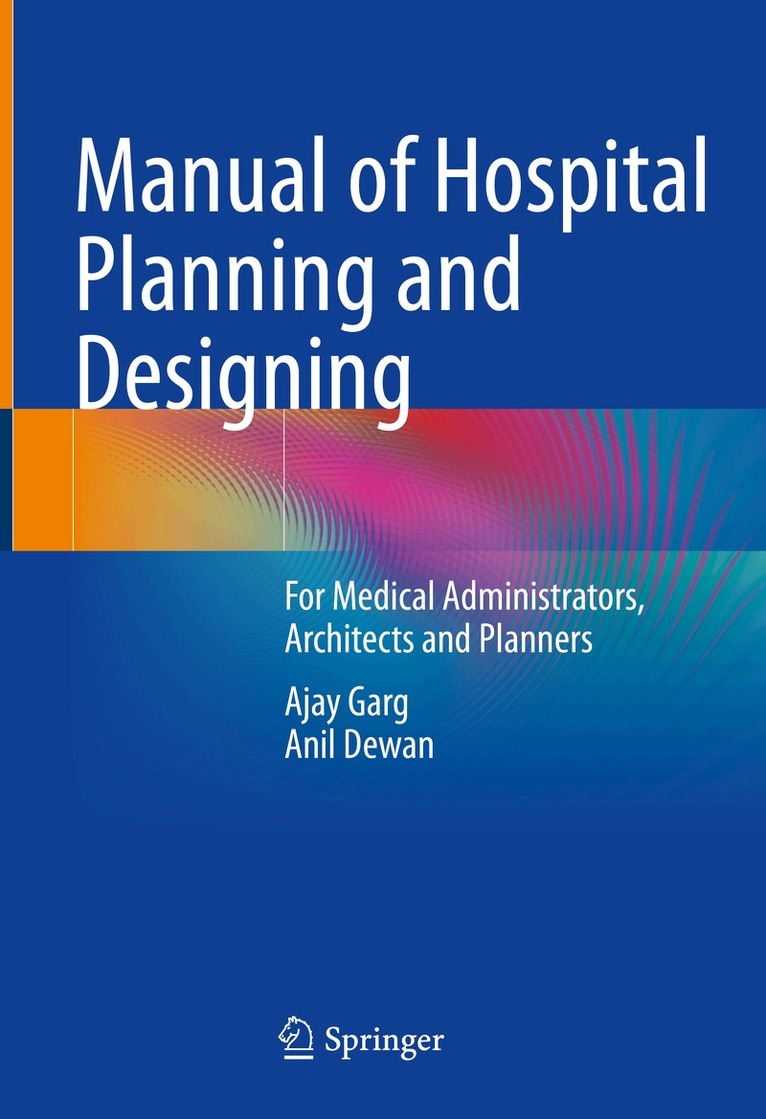 Ajay Garg, Anil Dewan - Manual of Hospital Planning and Designing, Inbunden. Tillgänglighet: Lägg i varukorg