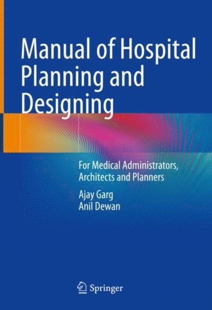 Anil Dewan, Ajay Garg - Manual of Hospital Planning and Designing, E-bok. Tillgänglighet: Lägg i varukorg