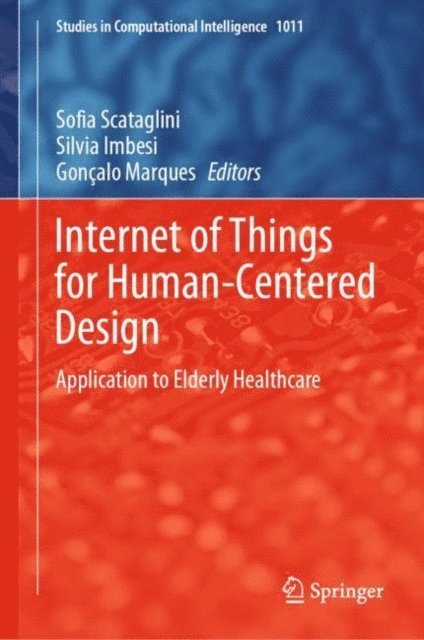 Goncalo Marques, Silvia Imbesi, Sofia Scataglini - Internet of Things for Human-Centered Design, E-bok