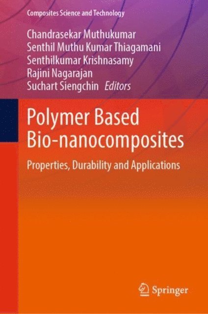 Suchart Siengchin, Rajini Nagarajan, Senthilkumar Krishnasamy, Senthil Muthu Kumar Thiagamani, Chandrasekar Muthukumar - Polymer Based Bio-nanocomposites, E-bok