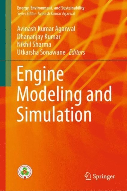 Utkarsha Sonawane, Nikhil Sharma, Dhananjay Kumar, Avinash Kumar Agarwal - Engine Modeling and Simulation, E-bok