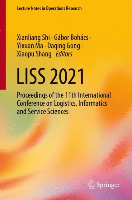 Xiaopu Shang, Daqing Gong, Yixuan Ma, Gabor Bohacs, Xianliang Shi - LISS 2021, E-bok