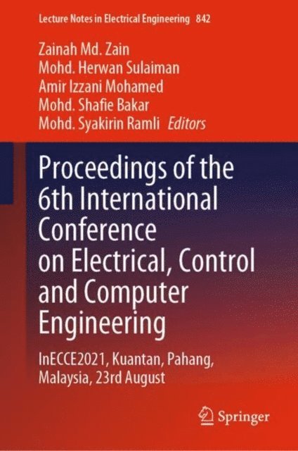 Mohd. Syakirin Ramli, Mohd. Shafie Bakar, Amir Izzani Mohamed, Mohd. Herwan Sulaiman, Zainah Md. Zain - Proceedings of the 6th International Conference on Electrical, Control and Computer Engineering, E-bok