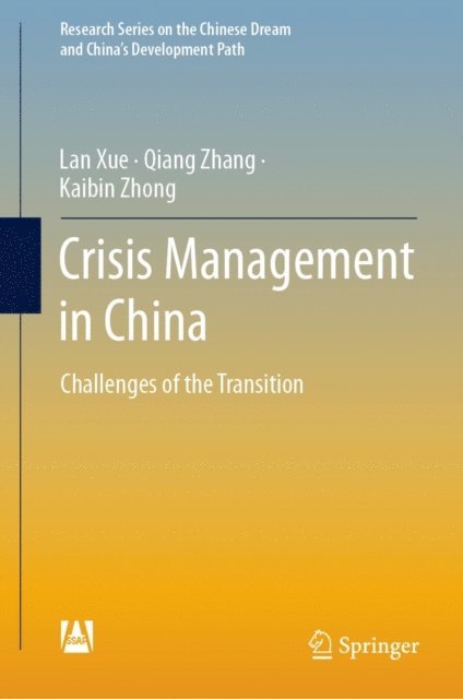 Kaibin Zhong, Qiang Zhang, Lan Xue - Crisis Management in China, E-bok