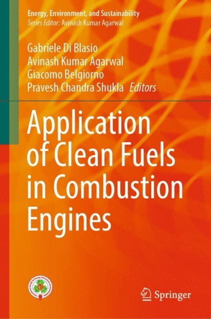 Pravesh Chandra Shukla, Giacomo Belgiorno, Avinash Kumar Agarwal, Gabriele Di Blasio - Application of Clean Fuels in Combustion Engines, E-bok