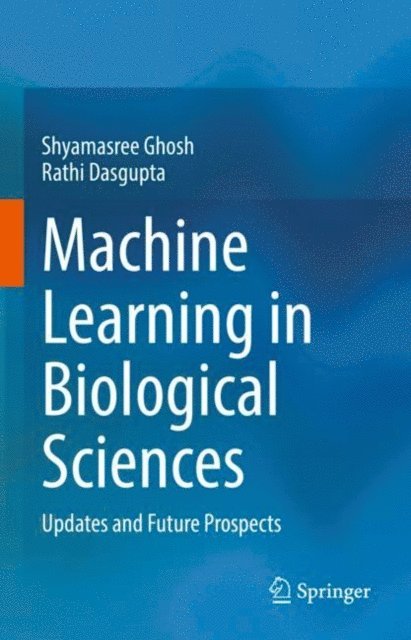 Rathi Dasgupta, Shyamasree Ghosh - Machine Learning in Biological Sciences, E-bok