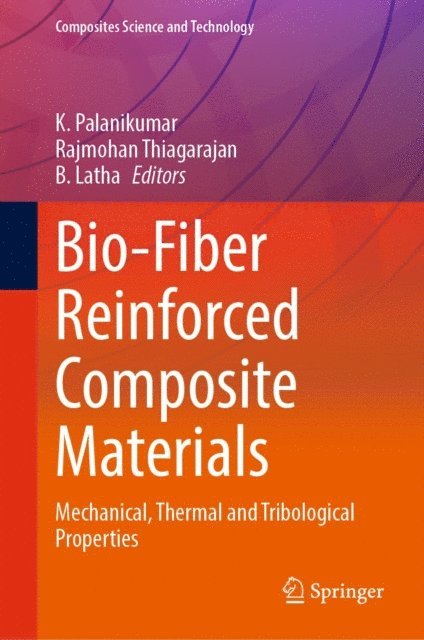 B. Latha, Rajmohan Thiagarajan, K. Palanikumar - Bio-Fiber Reinforced Composite Materials, E-bok