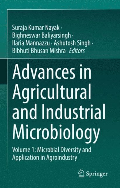 Bibhuti Bhusan Mishra, Ashutosh Singh, Ilaria Mannazzu, Bighneswar Baliyarsingh, Suraja Kumar Nayak - Advances in Agricultural and Industrial Microbiology, E-bok
