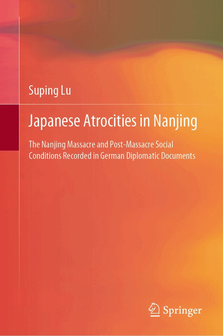 Suping Lu - Japanese Atrocities in Nanjing, Inbunden. Tillgänglighet: Lägg i varukorg