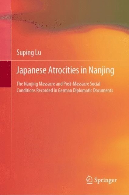 Suping Lu - Japanese Atrocities in Nanjing, E-bok