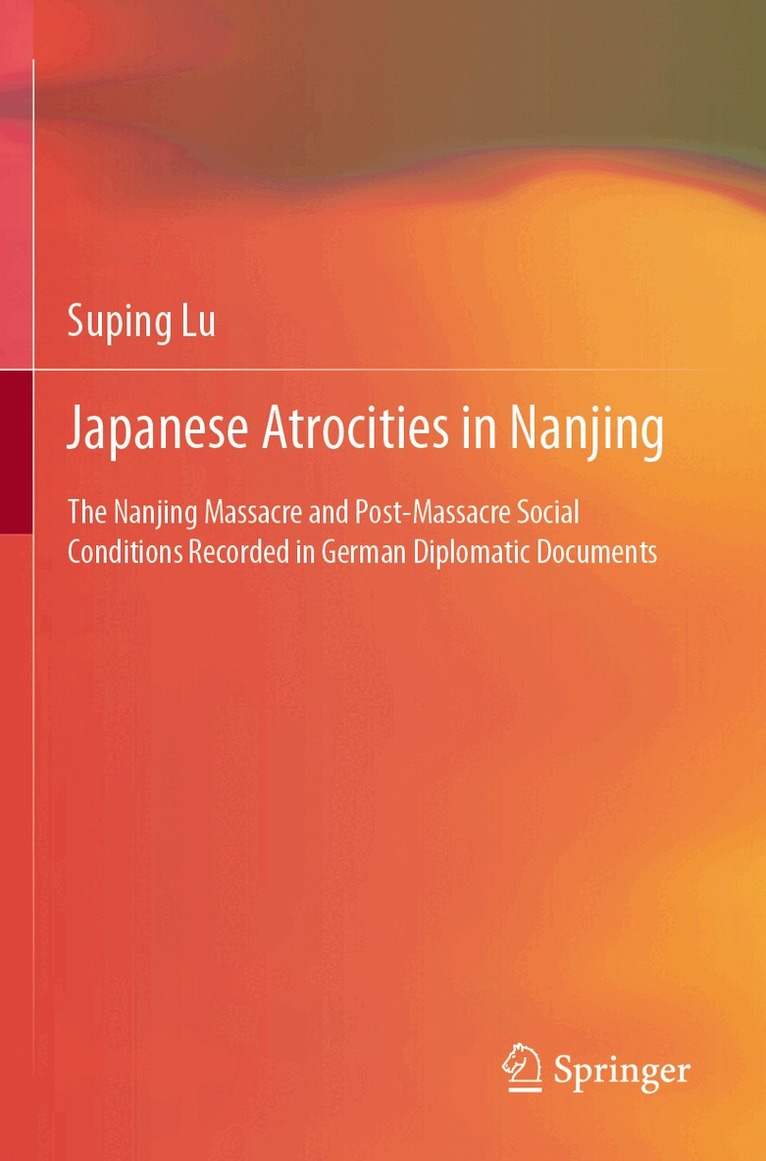 Suping Lu - Japanese Atrocities in Nanjing, Häftad. Tillgänglighet: Lägg i varukorg