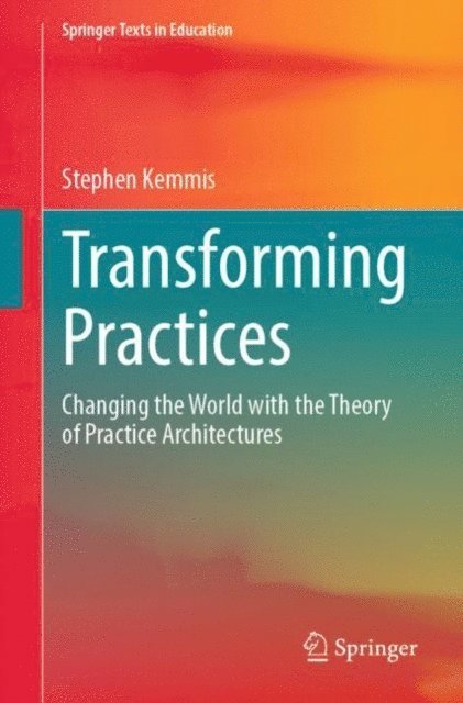 Stephen Kemmis - Transforming Practices, E-bok