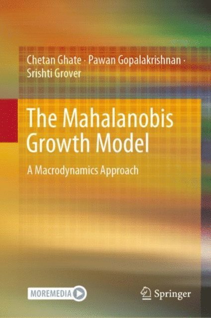 Srishti Grover, Pawan Gopalakrishnan, Chetan Ghate - Mahalanobis Growth Model, E-bok