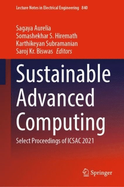 Saroj Kr. Biswas, Karthikeyan Subramanian, Somashekhar S. Hiremath, Sagaya Aurelia - Sustainable Advanced Computing, E-bok