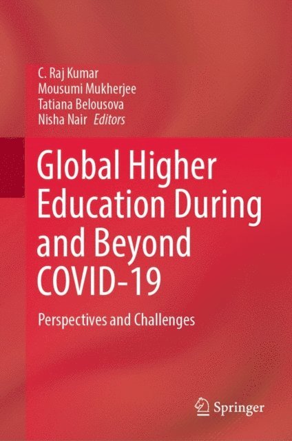 Nisha Nair, Tatiana Belousova, Mousumi Mukherjee, C. Raj Kumar - Global Higher Education During and Beyond COVID-19, E-bok