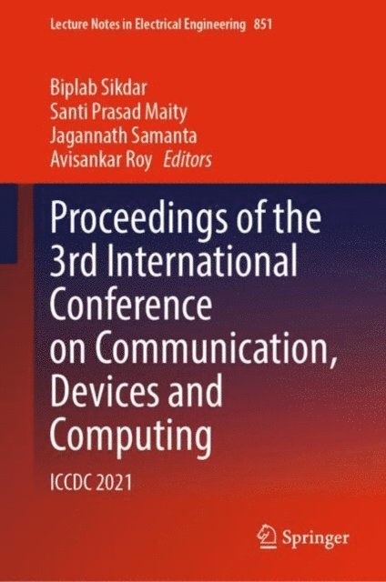 Avisankar Roy, Jagannath Samanta, Santi Prasad Maity, Biplab Sikdar - Proceedings of the 3rd International Conference on Communication, Devices and Computing, E-bok
