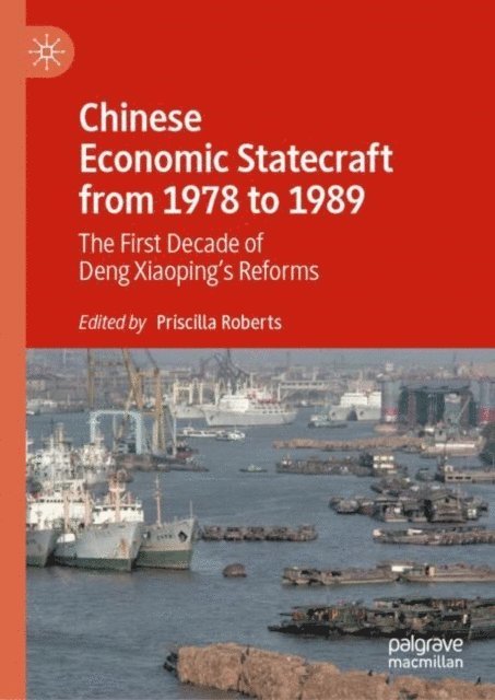 Priscilla Roberts - Chinese Economic Statecraft from 1978 to 1989, E-bok