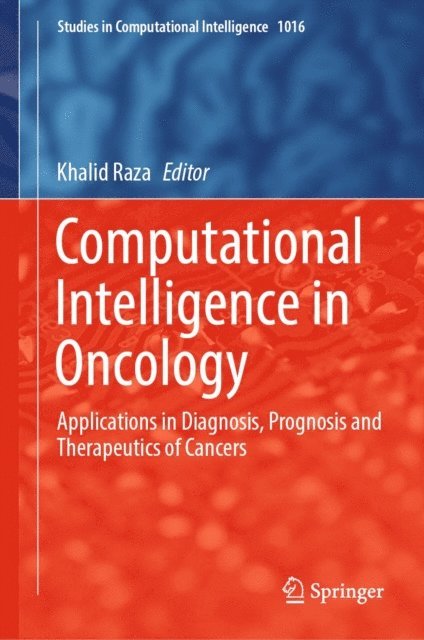 Khalid Raza - Computational Intelligence in Oncology, E-bok