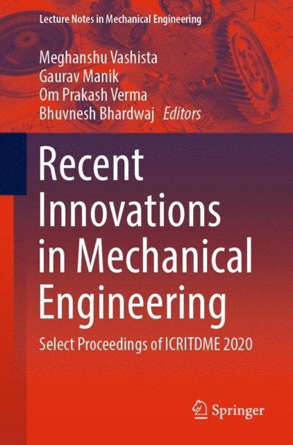 Bhuvnesh Bhardwaj, Om Prakash Verma, Gaurav Manik, Meghanshu Vashista - Recent Innovations in Mechanical Engineering, E-bok