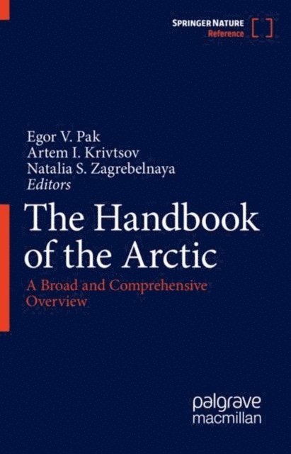 Natalia S. Zagrebelnaya, Artem I. Krivtsov, Egor V. Pak - Handbook of the Arctic, E-bok