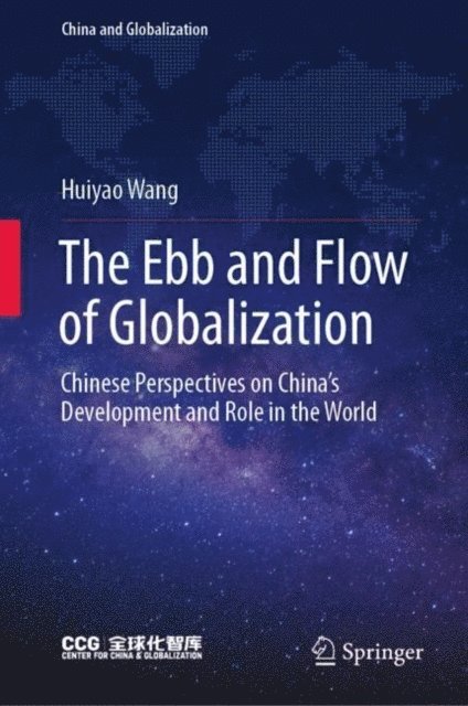 Huiyao Wang - Ebb and Flow of Globalization, E-bok