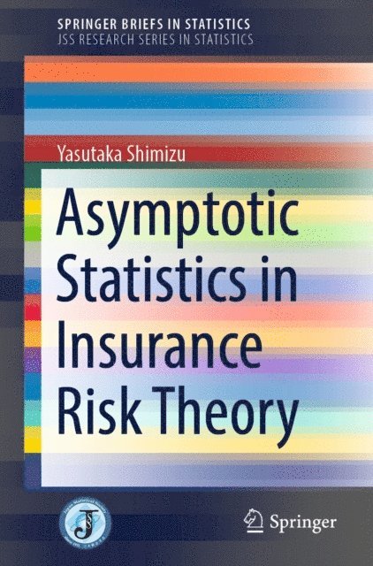 Yasutaka Shimizu - Asymptotic Statistics in Insurance Risk Theory, E-bok