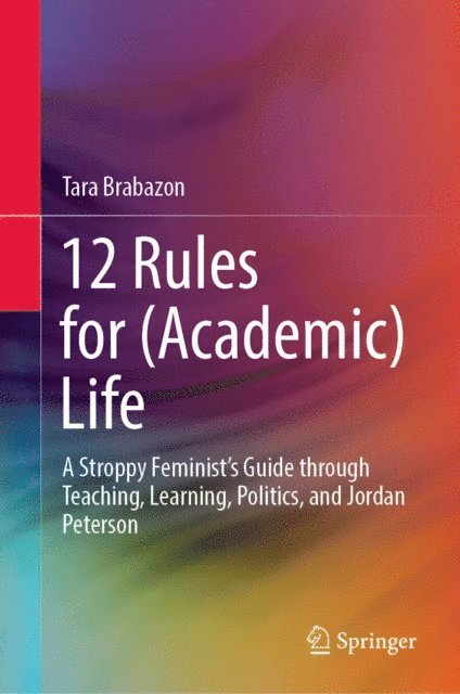 Tara Brabazon - 12 Rules for (Academic) Life, E-bok