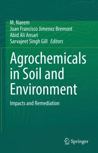 Sarvajeet Singh Gill, Abid Ali Ansari, Juan Francisco Jimenez Bremont, M. Naeem - Agrochemicals in Soil and Environment, E-bok