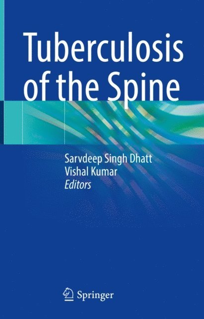 Vishal Kumar, Sarvdeep Singh Dhatt - Tuberculosis of the Spine, E-bok