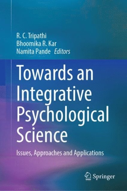 Namita Pande, Bhoomika R. Kar, R.C. Tripathi - Towards an Integrative Psychological Science, E-bok