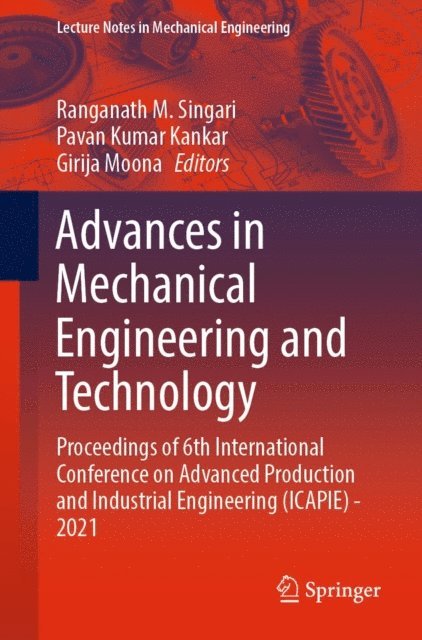 Girija Moona, Pavan Kumar Kankar, Ranganath M. Singari - Advances in Mechanical Engineering and Technology, E-bok