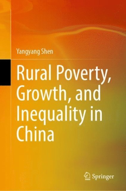 Yangyang Shen - Rural Poverty, Growth, and Inequality in China, E-bok