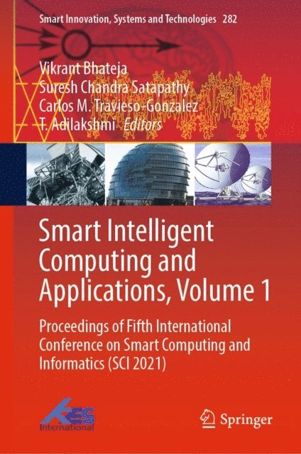 T. Adilakshmi, Carlos M. Travieso-Gonzalez, Suresh Chandra Satapathy, Vikrant Bhateja - Smart Intelligent Computing and Applications, Volume 1, E-bok
