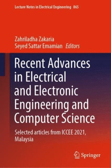 Seyed Sattar Emamian, Zahriladha Zakaria - Recent Advances in Electrical and Electronic Engineering and Computer Science, E-bok