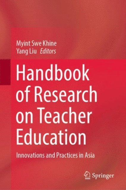 Yang Liu, Myint Swe Khine - Handbook of Research on Teacher Education, E-bok