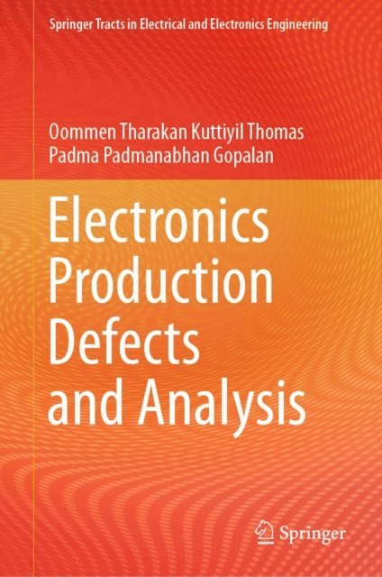 Padma Padmanabhan Gopalan, Oommen Tharakan Kuttiyil Thomas - Electronics Production Defects and Analysis, E-bok