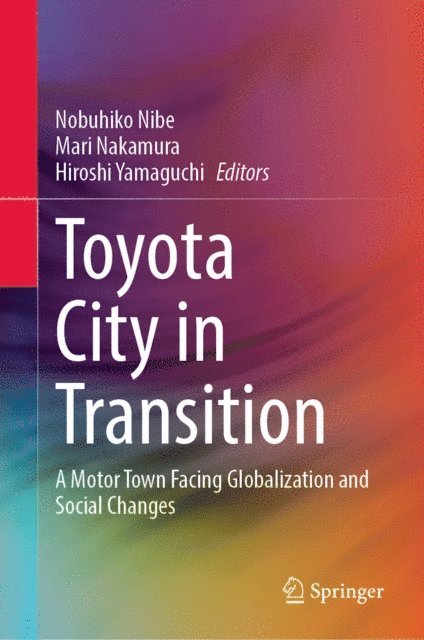 Hiroshi Yamaguchi, Mari Nakamura, Nobuhiko Nibe - Toyota City in Transition, E-bok