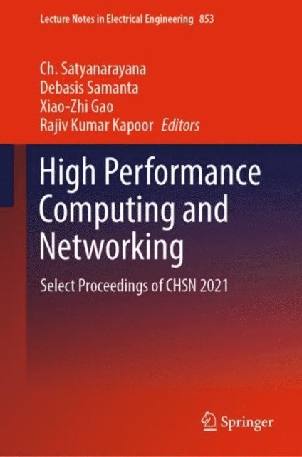 Rajiv Kumar Kapoor, Xiao-Zhi Gao, Debasis Samanta, Ch. Satyanarayana - High Performance Computing and Networking, E-bok
