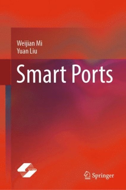 Yuan Liu, Weijian Mi - Smart Ports, E-bok