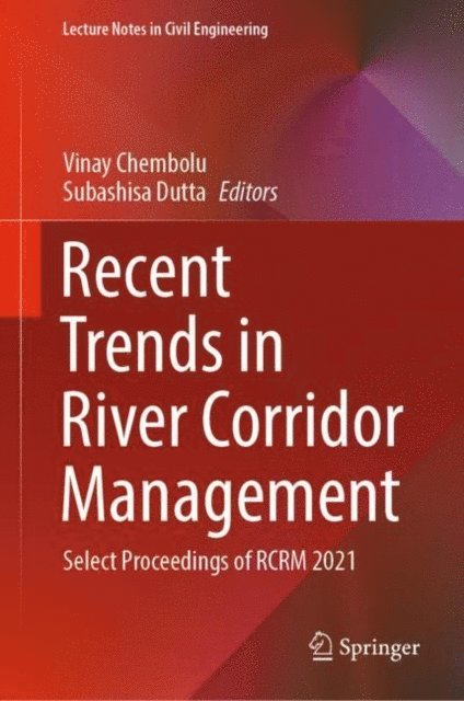 Subashisa Dutta, Vinay Chembolu - Recent Trends in River Corridor Management, E-bok