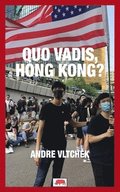 Quo Vadis, Hong Kong?