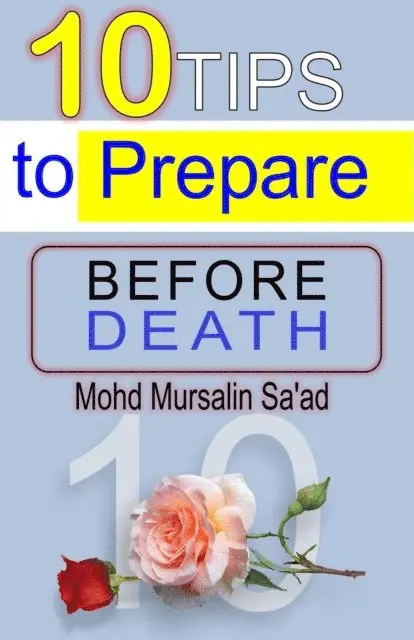 Mohd Mursalin Saad - 10 Tips to Prepare Before Death, E-bok. Tillgänglighet: Lägg i varukorg