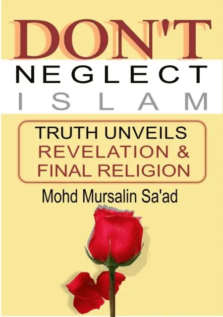 Mohd Mursalin Saad - Don't Neglect Islam, Truth Unveils Revelation & Final Religion, E-bok. Tillgänglighet: Lägg i varukorg